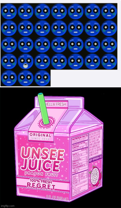 AAAAAAAAAAAAAAAAAAAAAAAAAAAAAAA | image tagged in unsee juice | made w/ Imgflip meme maker