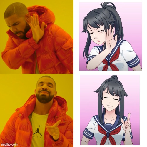 Yan-Dere | image tagged in memes,drake hotline bling | made w/ Imgflip meme maker