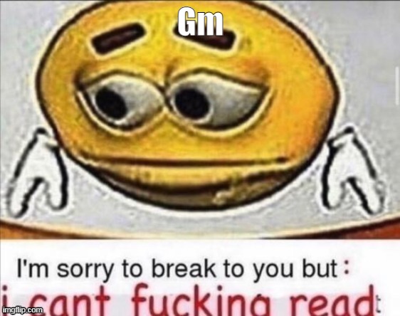 Gm | made w/ Imgflip meme maker