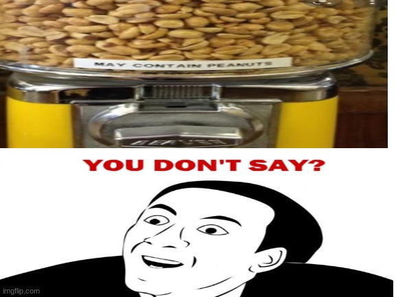 may contain nuts | image tagged in you don't say,you had one job just the one | made w/ Imgflip meme maker