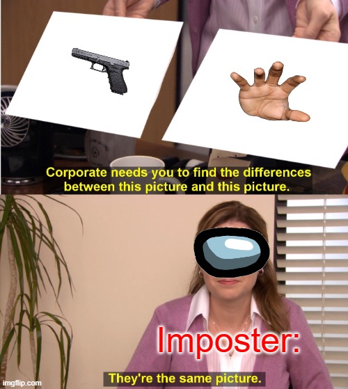 Sus.. | Imposter: | image tagged in memes,they're the same picture | made w/ Imgflip meme maker