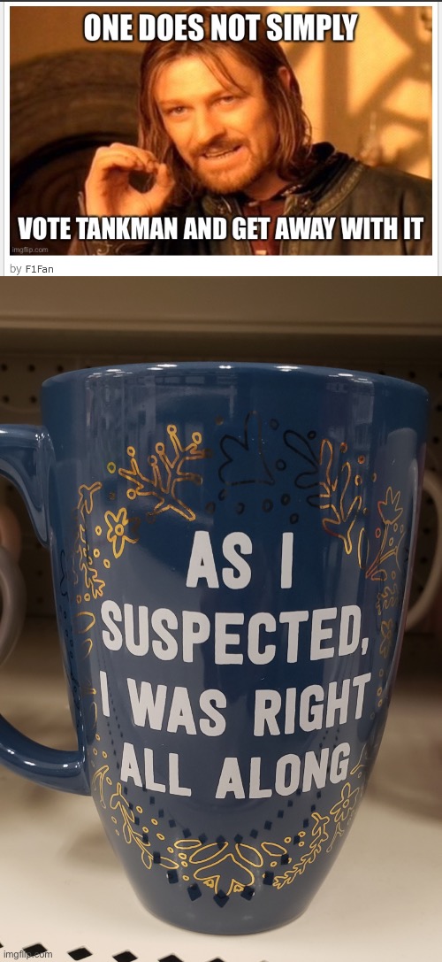 image tagged in as i suspected i was right all along | made w/ Imgflip meme maker
