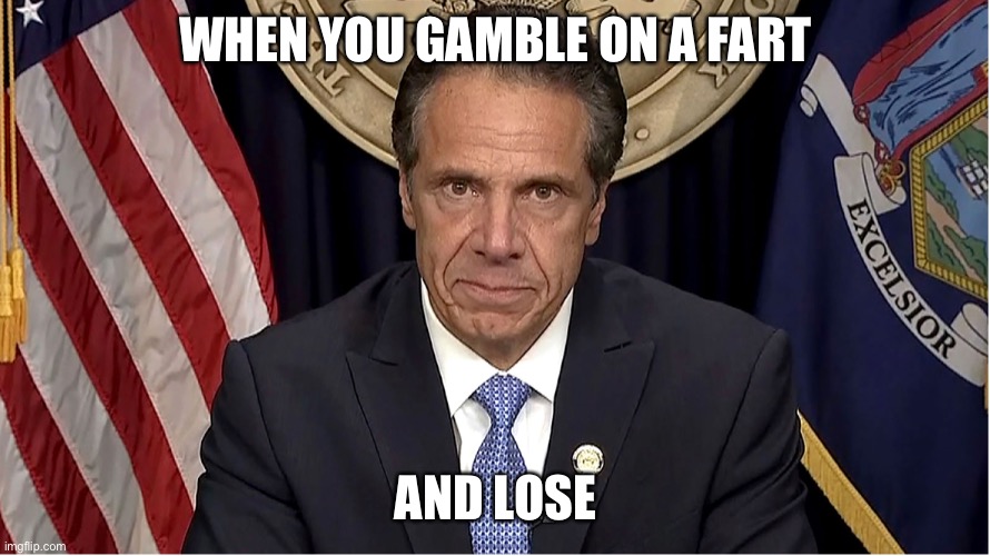 WHEN YOU GAMBLE ON A FART; AND LOSE | made w/ Imgflip meme maker