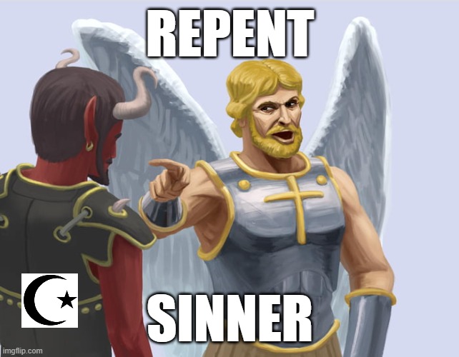 repent sinner | REPENT; SINNER | image tagged in muslim,islam,iblis | made w/ Imgflip meme maker