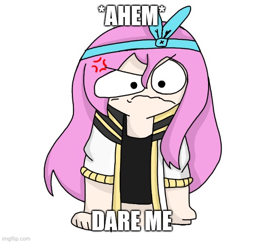 *AHEM*; DARE ME | image tagged in aubrey again lol | made w/ Imgflip meme maker