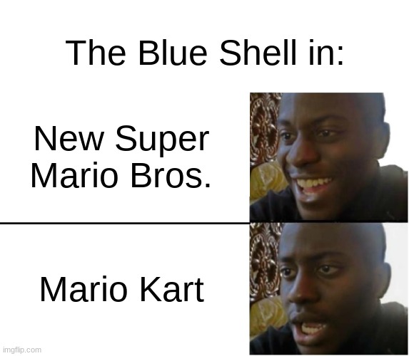 And let's not forget Smash | The Blue Shell in:; New Super Mario Bros. Mario Kart | image tagged in disappointed black guy,new super mario bros,mario kart,blue shell | made w/ Imgflip meme maker