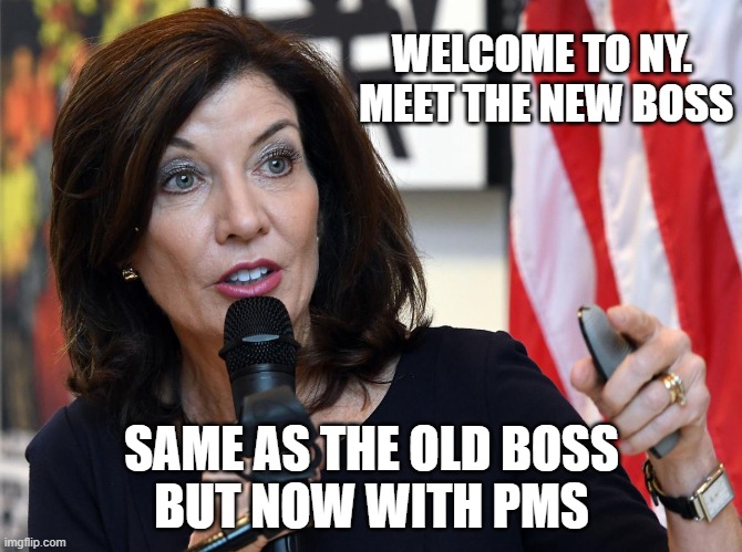 NEW AND IMPROVED COUMO | WELCOME TO NY.  MEET THE NEW BOSS; SAME AS THE OLD BOSS
BUT NOW WITH PMS | made w/ Imgflip meme maker