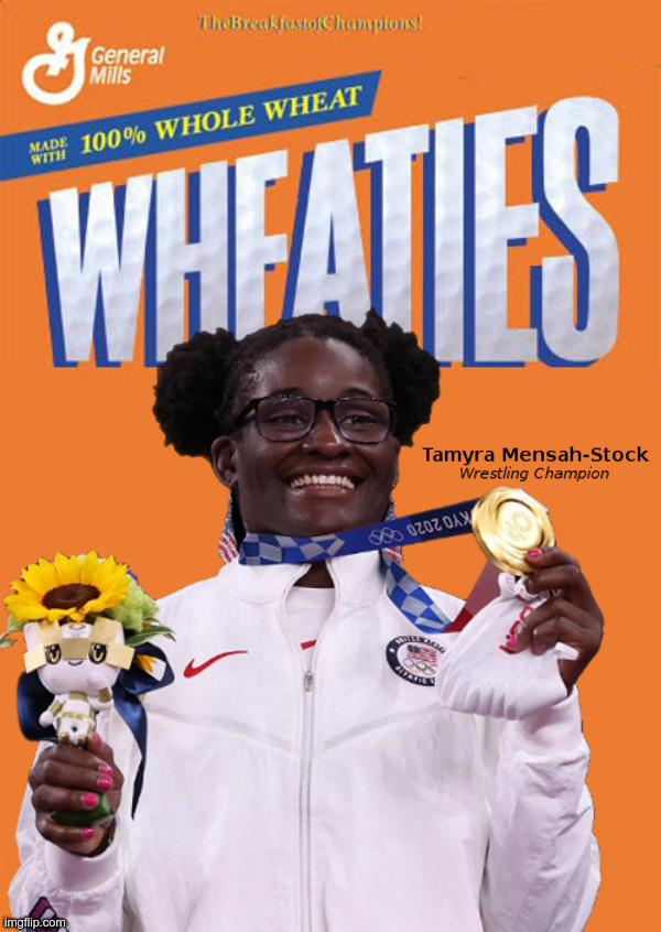 Tamyra Mensah-Stock Olympic Gold Medalist | image tagged in tamyra mensah-stock,olympics,wrestling,gold medal,patriot,wheaties | made w/ Imgflip meme maker