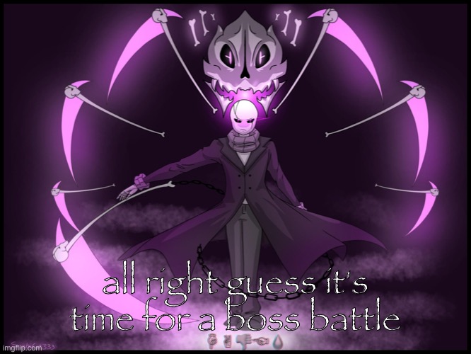 W. D. Gaster | all right guess it's time for a boss battle | image tagged in w d gaster | made w/ Imgflip meme maker