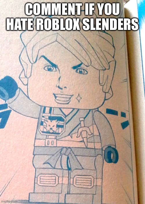 Jojo Lloyd | COMMENT IF YOU HATE ROBLOX SLENDERS | image tagged in jojo lloyd | made w/ Imgflip meme maker