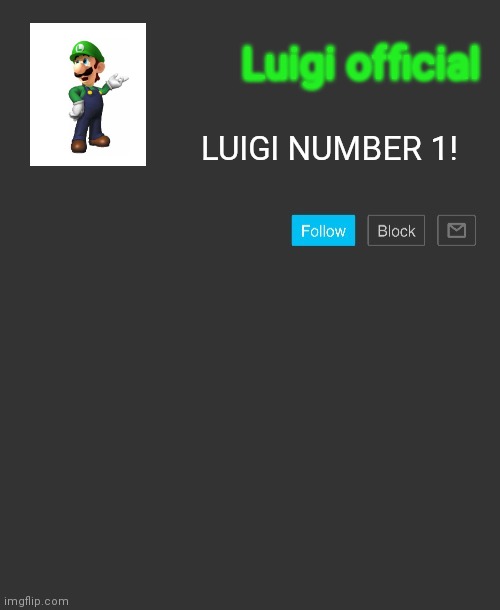 Luigi official announcement v3 | Luigi official; LUIGI NUMBER 1! | image tagged in custom announcement template | made w/ Imgflip meme maker