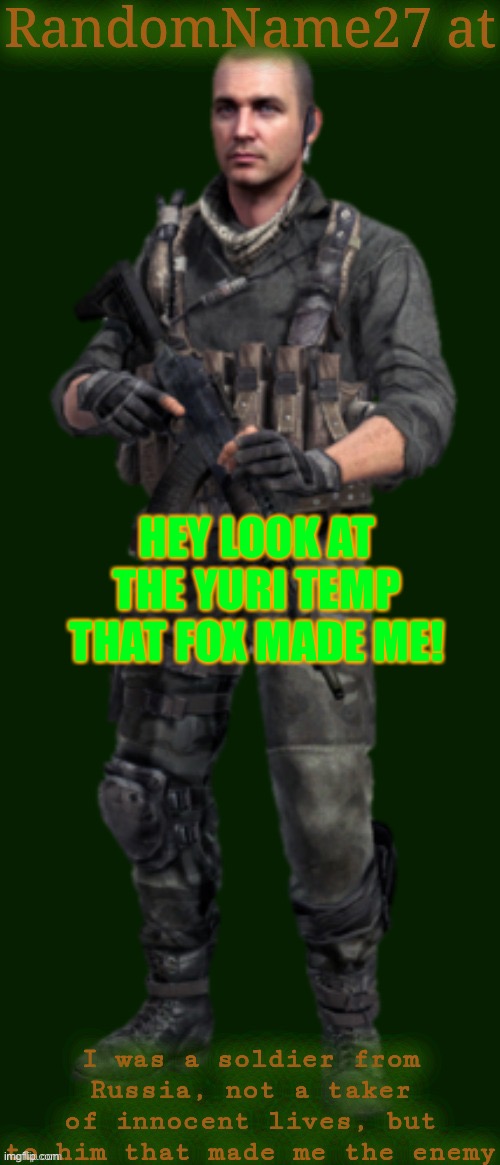 I AM A SOLDIER OF RUSSIA | HEY LOOK AT THE YURI TEMP THAT FOX MADE ME! | image tagged in yuri bitch | made w/ Imgflip meme maker