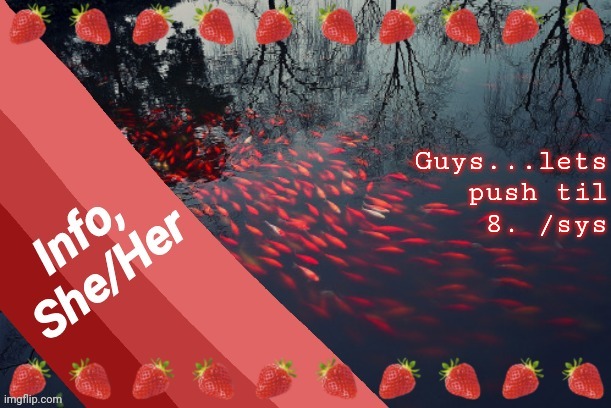 Guys...lets push til 8. /sys | image tagged in info | made w/ Imgflip meme maker