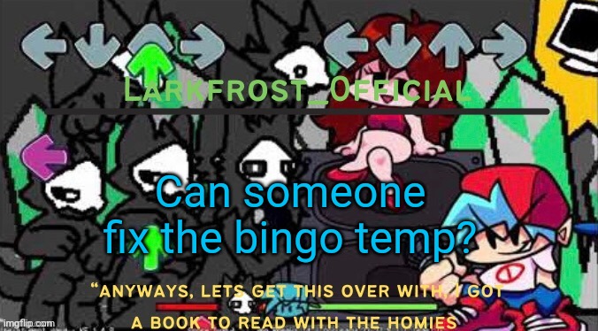 Can someone fix the bingo temp? | image tagged in larkfrost_official puro announcement template | made w/ Imgflip meme maker