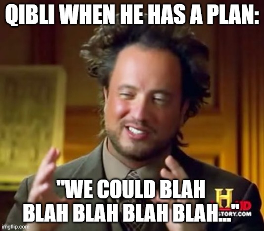 Qibli when he has an idea | QIBLI WHEN HE HAS A PLAN:; "WE COULD BLAH BLAH BLAH BLAH BLAH..." | image tagged in memes,wof,wings of fire,qibli,idea | made w/ Imgflip meme maker