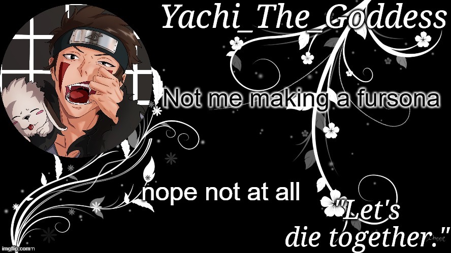 Yachi's kiba inuzuka temp | Not me making a fursona; nope not at all | image tagged in yachi's kiba inuzuka temp | made w/ Imgflip meme maker