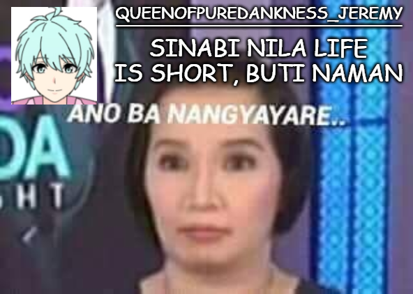High Quality Queenofpuredankness_Jeremy Filipino announcement template Blank Meme Template