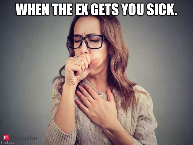 ex-syndrome | WHEN THE EX GETS YOU SICK. | image tagged in genetics | made w/ Imgflip meme maker