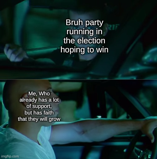 "Ready kid?" | Bruh party running in the election hoping to win; Me, Who already has a lot of support, but has faith that they will grow | image tagged in ff3,rup | made w/ Imgflip meme maker