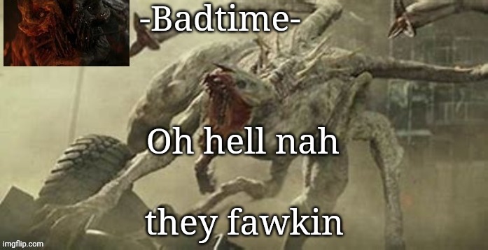 Another white spike temp | Oh hell nah; they fawkin | image tagged in another white spike temp | made w/ Imgflip meme maker