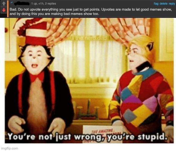 image tagged in you're not just wrong your stupid | made w/ Imgflip meme maker