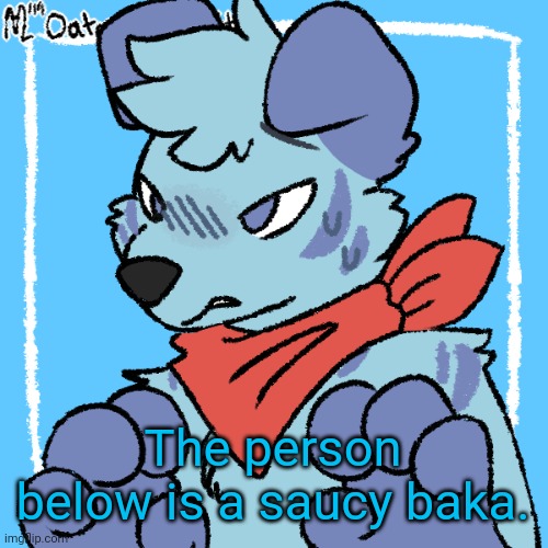 Larq | The person below is a saucy baka. | image tagged in larq | made w/ Imgflip meme maker