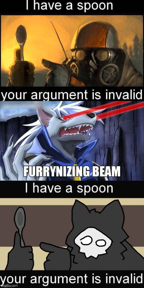 image tagged in i have a spoon,furrynizing beam | made w/ Imgflip meme maker