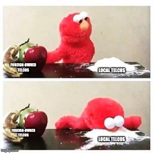 elmo cocaine | FOREIGN-OWNED TELCOS; LOCAL TELCOS; FOREIGN-OWNED TELCOS; LOCAL TELCOS | image tagged in elmo cocaine | made w/ Imgflip meme maker