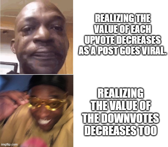 Your boos mean nothing! | REALIZING THE VALUE OF EACH UPVOTE DECREASES AS A POST GOES VIRAL. REALIZING THE VALUE OF THE DOWNVOTES DECREASES TOO | image tagged in then now | made w/ Imgflip meme maker