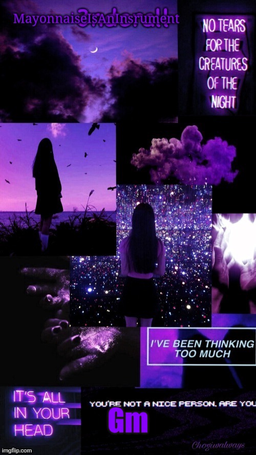 Mod note: Gm | Gm | image tagged in ty bean_child mayonnaiseisaninsrument black and purple temp | made w/ Imgflip meme maker