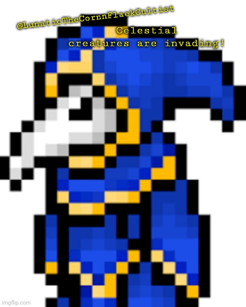 @LunaticTheCornnFlaekCultist Celestial creatures are invading! | made w/ Imgflip meme maker