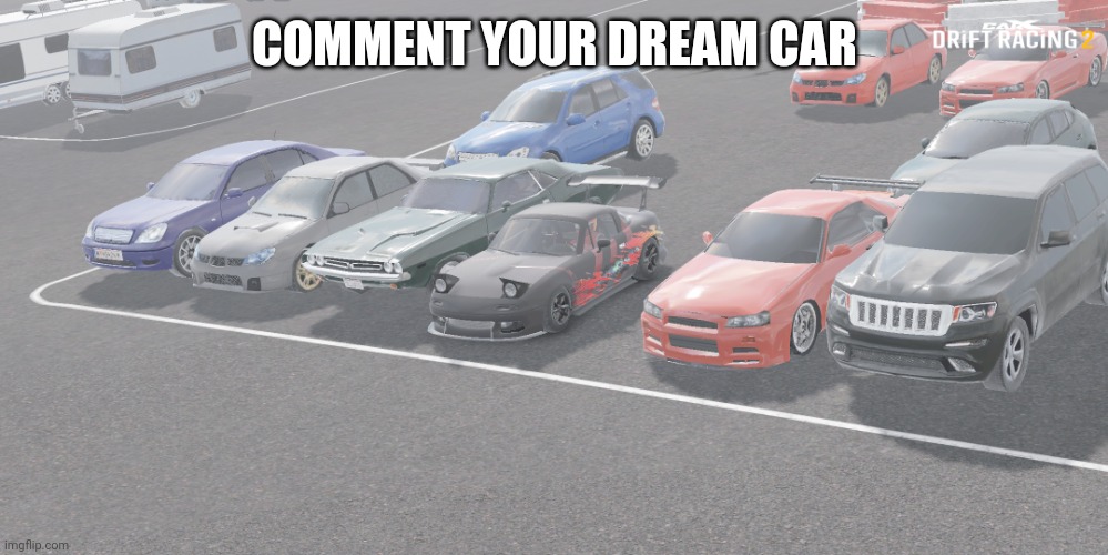 i would have a miata or a supra | COMMENT YOUR DREAM CAR | image tagged in me and the bois | made w/ Imgflip meme maker