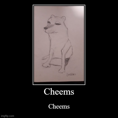 Cheems doggo | image tagged in funny,demotivationals | made w/ Imgflip demotivational maker