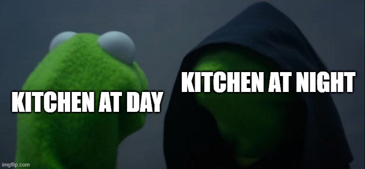When you go for a water cup but you realise that's 3 AM | KITCHEN AT NIGHT; KITCHEN AT DAY | image tagged in memes,evil kermit | made w/ Imgflip meme maker