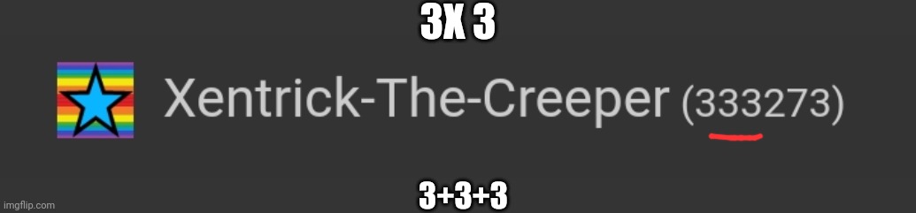 3x3 3+3+3 | 3X 3; 3+3+3 | image tagged in 3,three,drei,san,tri,tres | made w/ Imgflip meme maker