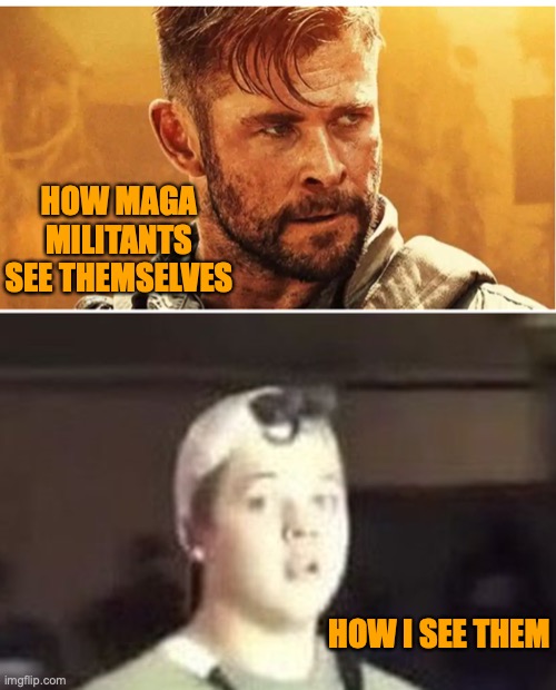 HOW MAGA MILITANTS SEE THEMSELVES; HOW I SEE THEM | image tagged in chris hemsworth,kyle rittenhouse | made w/ Imgflip meme maker