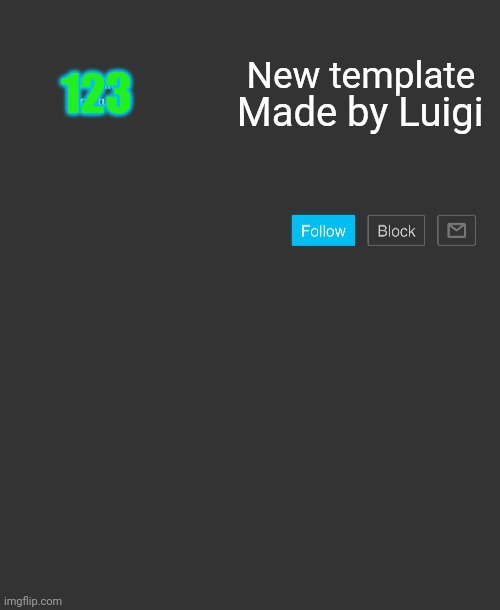 Luigi made it | New template; 123; Made by Luigi | image tagged in custom announcement template | made w/ Imgflip meme maker