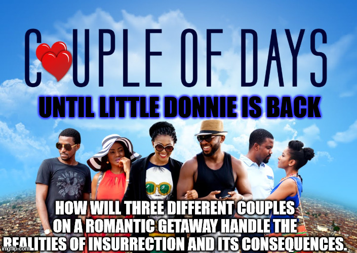 Two to go! 'Bated breath, etc. | UNTIL LITTLE DONNIE IS BACK; HOW WILL THREE DIFFERENT COUPLES ON A ROMANTIC GETAWAY HANDLE THE REALITIES OF INSURRECTION AND ITS CONSEQUENCES. | image tagged in how dumb can you be,q losers | made w/ Imgflip meme maker