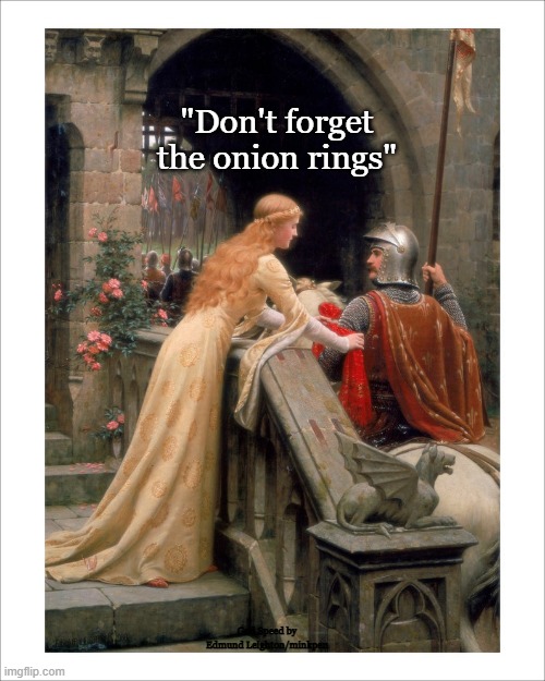 Onion Rings |  "Don't forget the onion rings"; God Speed by Edmund Leighton/minkpen | image tagged in onion,rings,vegan,art | made w/ Imgflip meme maker