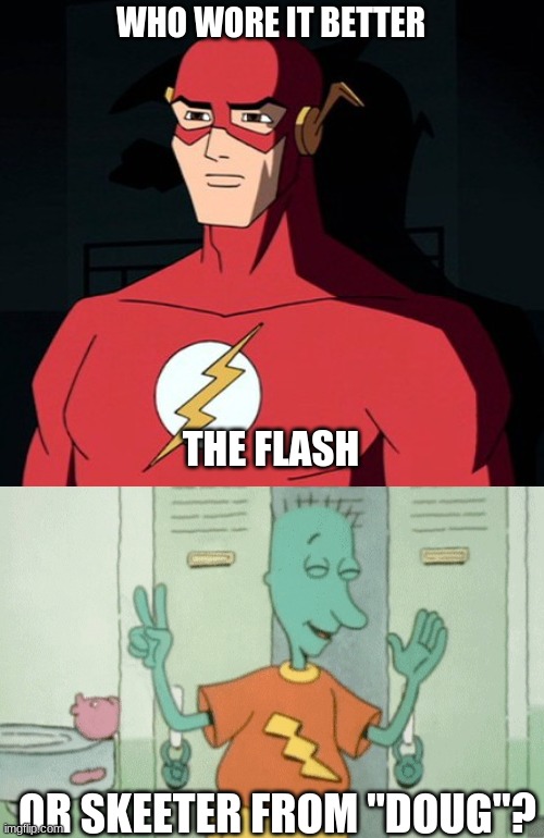 Who Wore It Better Wednesday #67 - Lightning bolts | WHO WORE IT BETTER; THE FLASH; OR SKEETER FROM "DOUG"? | image tagged in memes,who wore it better,the flash,doug,dc comics,nickelodeon | made w/ Imgflip meme maker