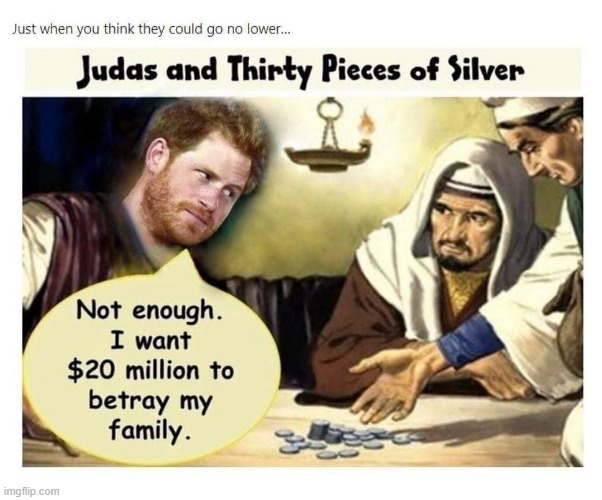Judas | image tagged in show me the money | made w/ Imgflip meme maker