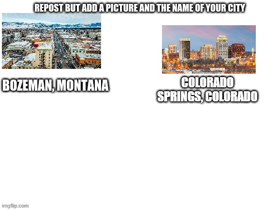 COLORADO SPRINGS, COLORADO | made w/ Imgflip meme maker