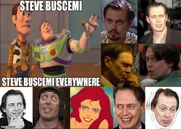 When will it be Steve Buscemi Week? | image tagged in vince vance,steve buscemi,steve buscemi fellow kids,toy story everywhere wide,memes,big lebowski | made w/ Imgflip meme maker