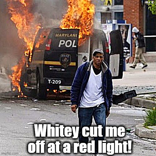 Whitey cut me off at a red light! | made w/ Imgflip meme maker
