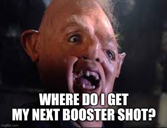 WHERE DO I GET MY NEXT BOOSTER SHOT? | made w/ Imgflip meme maker
