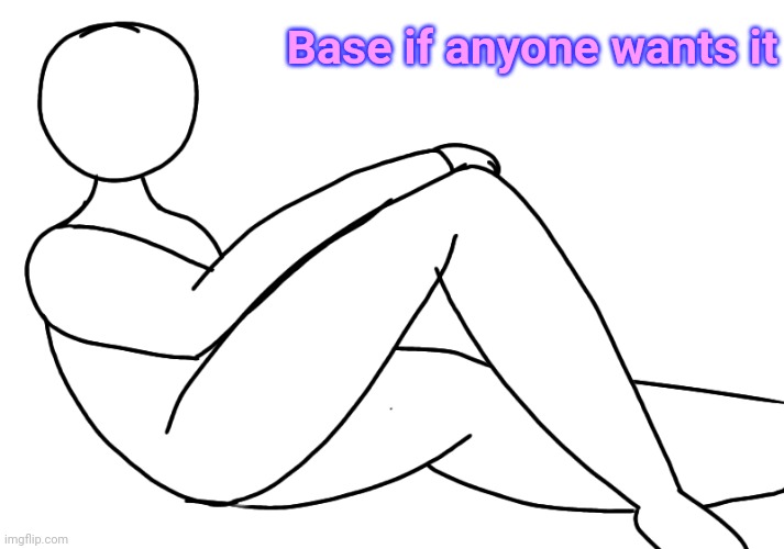 Base if anyone wants it | made w/ Imgflip meme maker