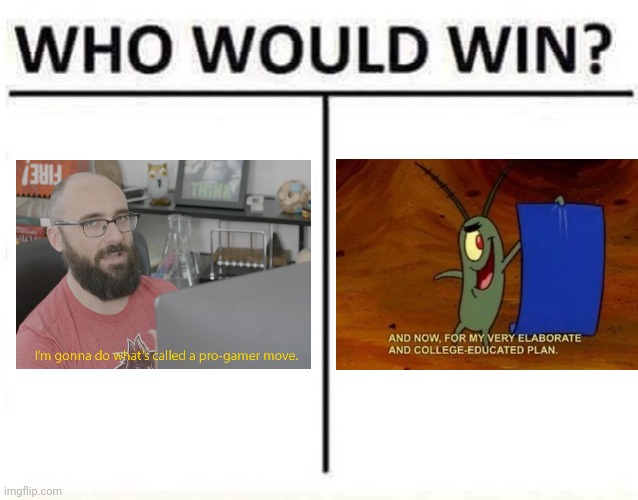who would win | image tagged in who would win | made w/ Imgflip meme maker