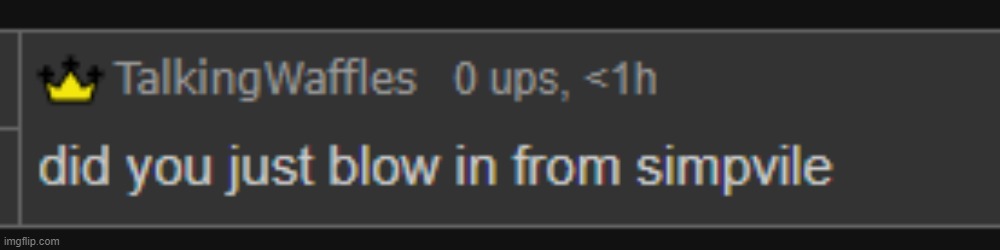 image tagged in blow in from simpvile | made w/ Imgflip meme maker