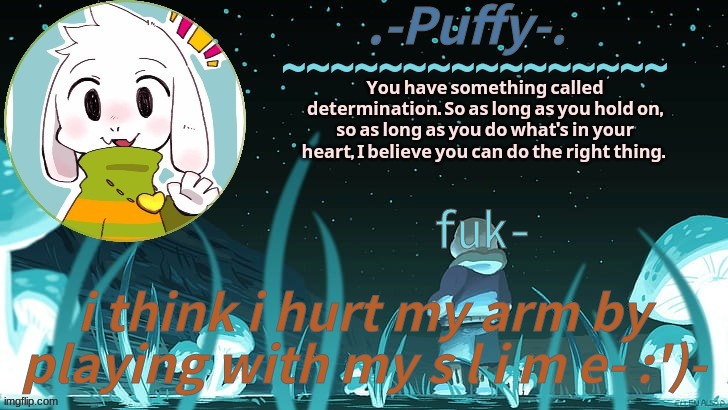 HSIXHOISXBOUISWOISCOIASOIXSOHCSPSIHDCUBHBPSXHBI:CSHBISXHBIPXSHBSWHLBSIBS- | fuk-; i think i hurt my arm by playing with my s l i m e- :')- | image tagged in this template thing | made w/ Imgflip meme maker
