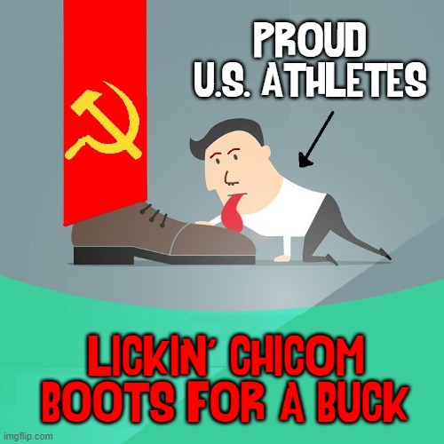 The millions we make here in the USA isn't enough... |  PROUD
U.S. ATHLETES; LICKIN' CHICOM BOOTS FOR A BUCK | image tagged in vince vance,american,athletes,memes,chinese,communists | made w/ Imgflip meme maker